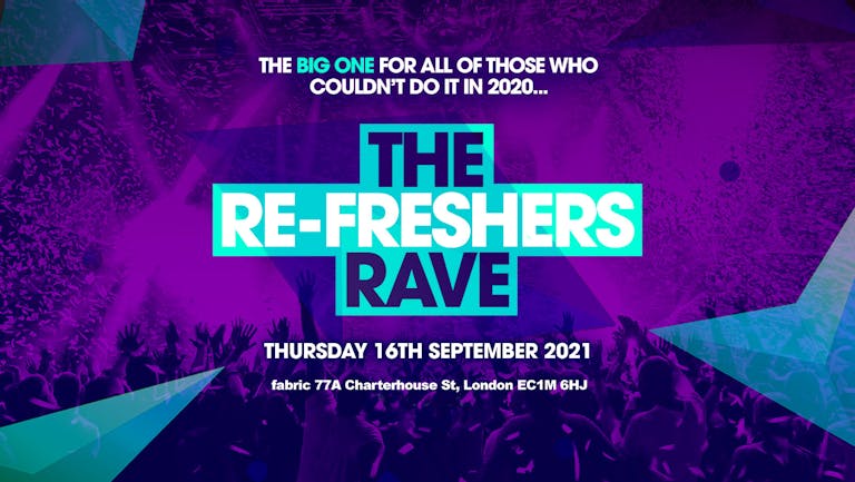 The RE-FRESHERS Rave 2021 ⚡️For All Those That Couldn't Do It In 2020 👀