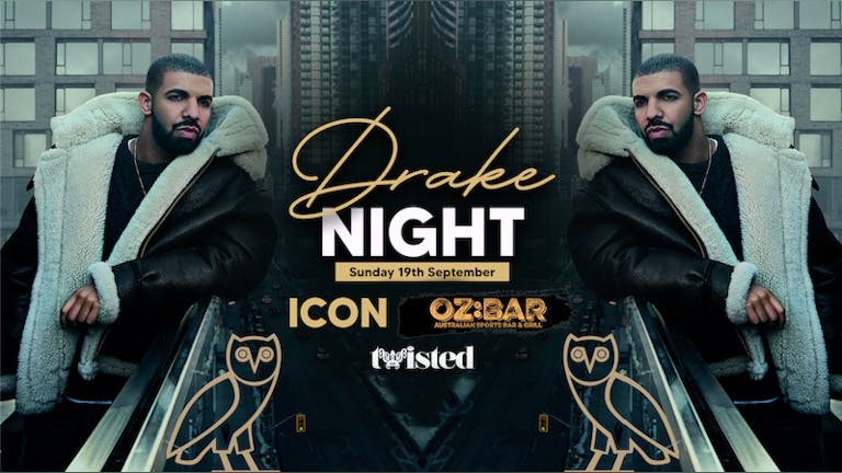 Drake Night | Hosted by Twisted - 241 Drinks!