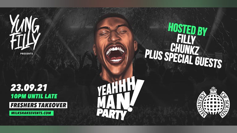 Yung Filly Presents: The YEAHHH MAN Party 'FRESHERS TAKEOVER' | ft. Chunkz + Special Guests