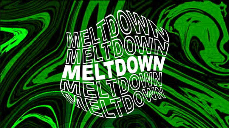 Meltdown - Alternative Freshers - Friday 17th September 2021