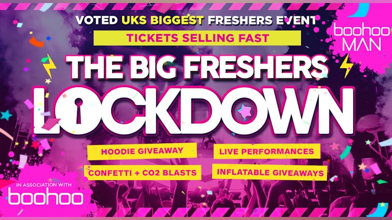 MANCHESTER FRESHERS - BIG FRESHERS LOCKDOWN  -in association with BOOHOO & BOOHOO MAN !! - PART 2 - ONLY 50 TICKETS LEFT!