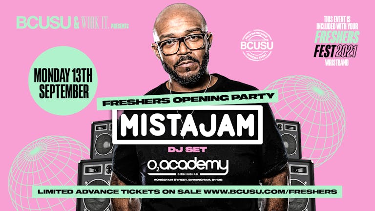 [FINAL TICKETS] Tonight - Opening Party with MISTAJAM - O2 Academy