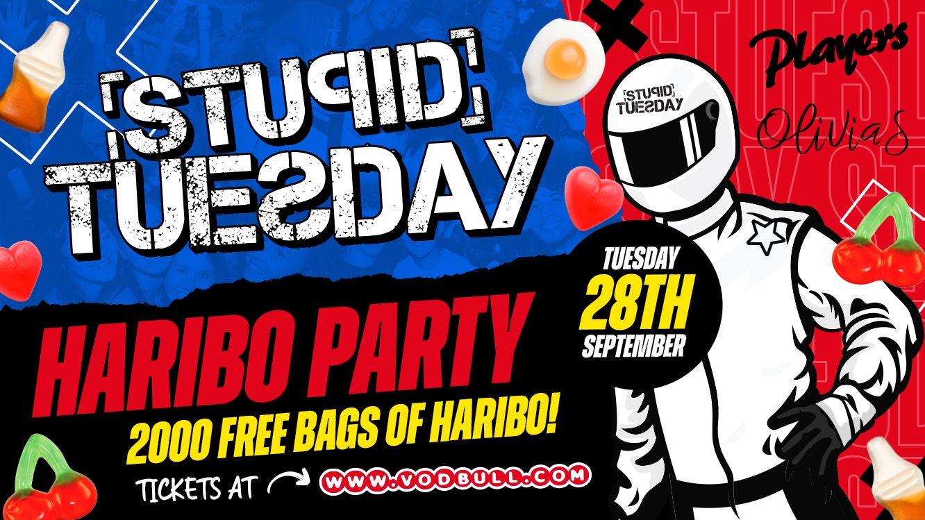 FINAL TICKETS 🍬 Stupid Tuesday x 2000 FREE BAGS OF HARIBO 🍬