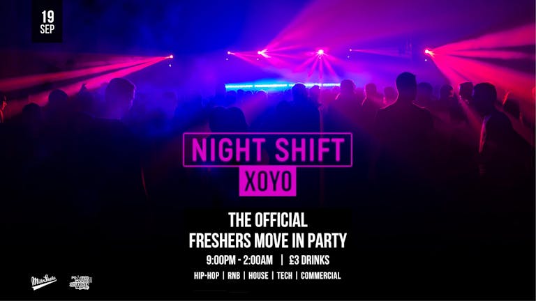 The Night Shift And Official Freshrs Moving In Party💥 | Live From XOYO London