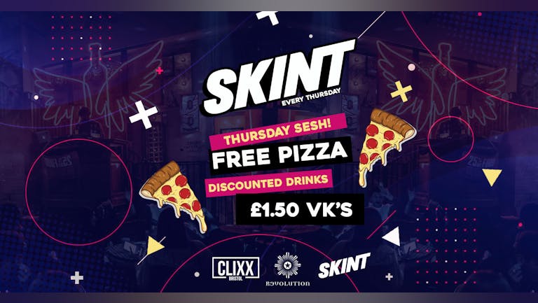 SKINT | Thursday SESH! - FREE PIZZA + £1.50 VK's  