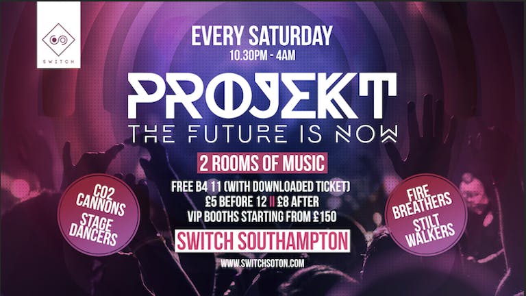 Projekt • Every Saturday at Switch - £3 Drinks! 