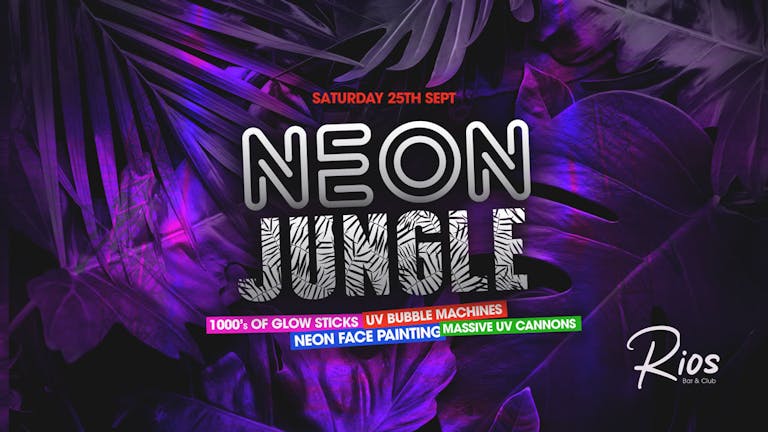 Rios Bar & Club | Saturday | Neon Jungle UV Party 