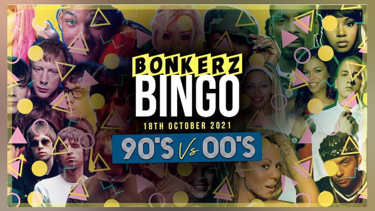 90's VS 00's Bonkerz Bingo - SOLD OUT | 18th Oct