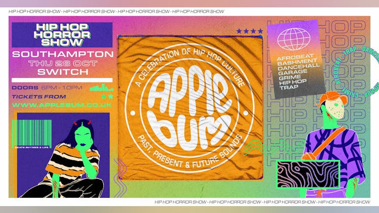 Applebum / Southampton / Switch  / Hip-Hop Horror  Show 