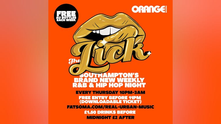 THE LICK @ ORANGE ROOMS EVERY THURSDAY £1.50 DRINKS