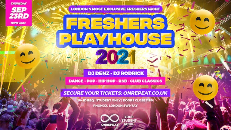 Freshers Playhouse, London's Biggest Moving In Party - Officially Supported By Your University