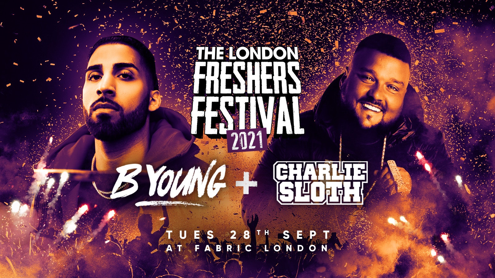 ⚠️TONIGHT⚠️ THE 2021 LONDON FRESHERS FESTIVAL FT B YOUNG + CHARLIE SLOTH LIVE!