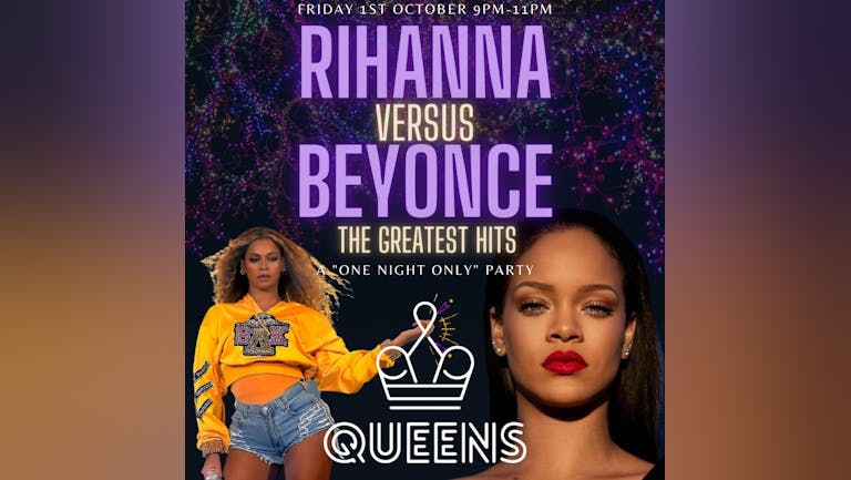 Rihanna VS Beyonce! The Greatest Hits! : 1st October 9pm-11pm! Included in Sohos Freshers Band!