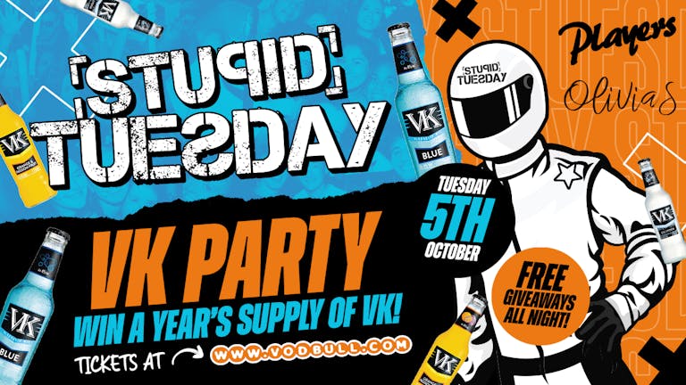 TONIGHT 🔥 Stupid Tuesday x VK Party 🔥