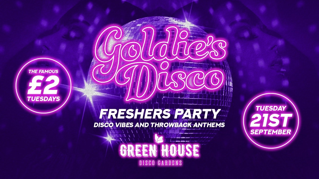 Goldie’s Disco – £2 Tuesdays – Freshers Party