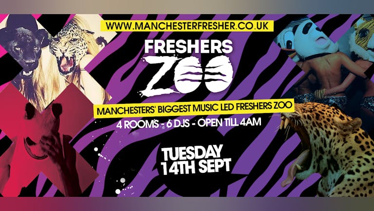 MANCHESTER FRESHERS ZOO - LAST 50 TICKETS - Manchester Freshers Wildest Event 10 Years Running!!