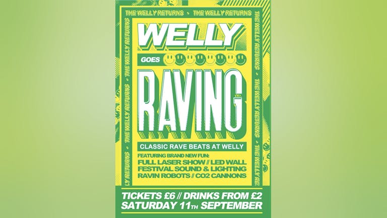 WELLY goes RAVING 