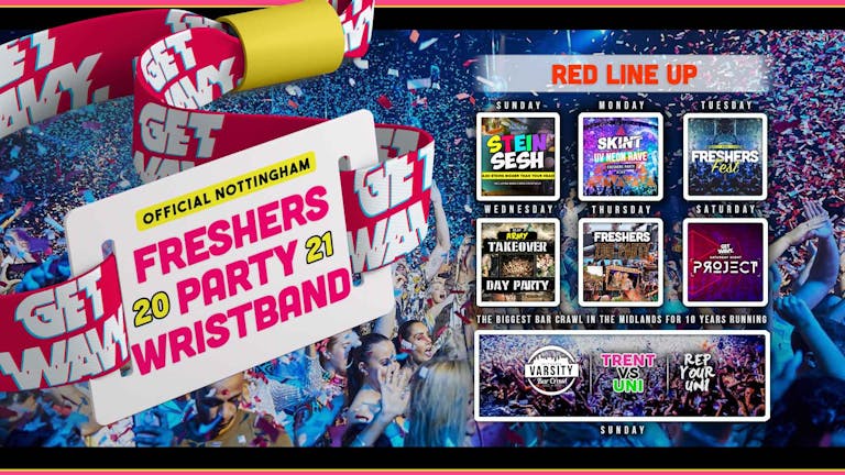 Official Nottingham Freshers Wristband 2021 [RED LINE UP] - HOSTED BY Get Wavy. [LIMITED RESALE WRISTBANDS]