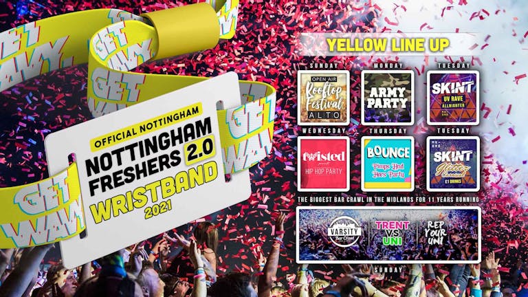 Official Nottingham Freshers 2.0 Wristband 2021 [YELLOW LINE UP] - HOSTED BY Get Wavy.