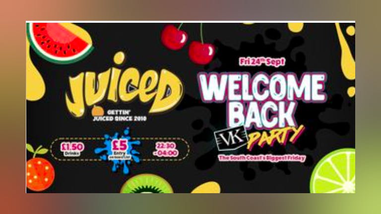 Juiced - Welcome back VK Party! 