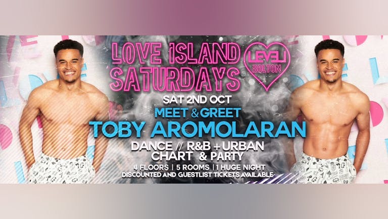 Love Island Saturday -Toby Aromolaran- Meet, Greet and Photo at Level Nightclub Bolton.