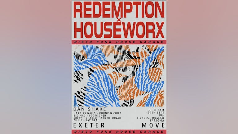 Houseworx x Redemption with Dan Shake Friday 24th 