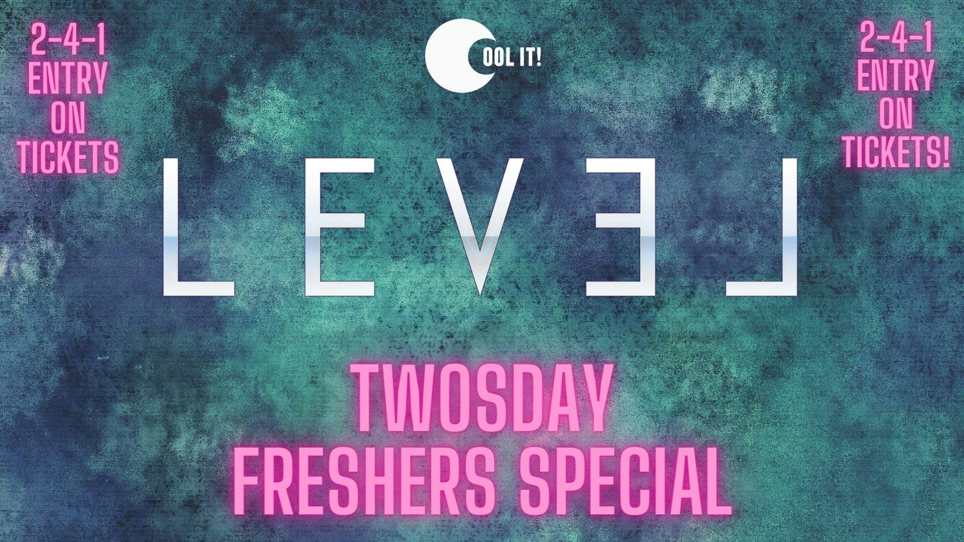 Level Twosday Freshers Special: 2-4-1 Entry on Tickets!