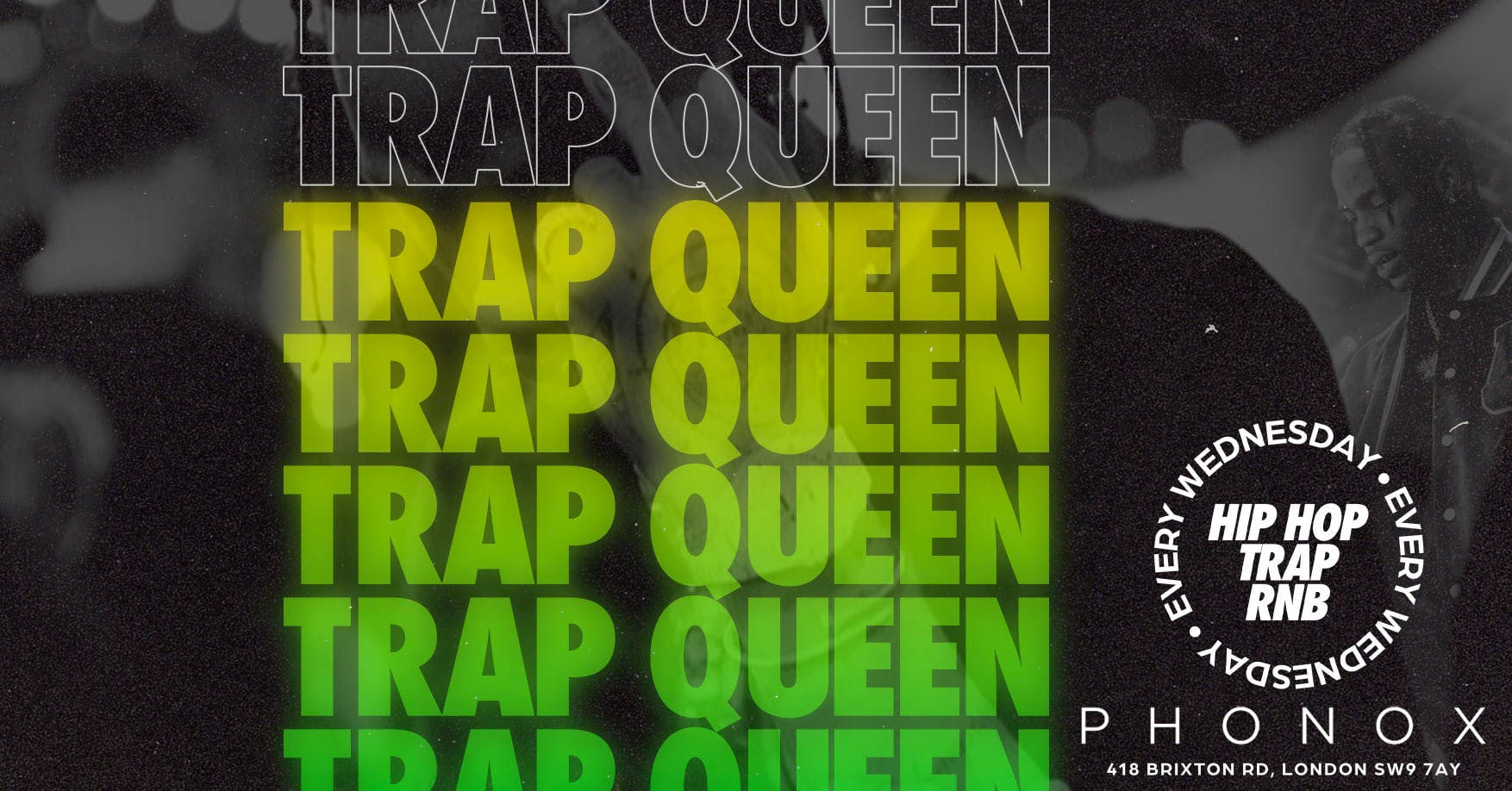 TRAP QUEEN 👑  Every Wednesday: Hip Hop, Trap, R&B And All Things Trill at PHONOX
