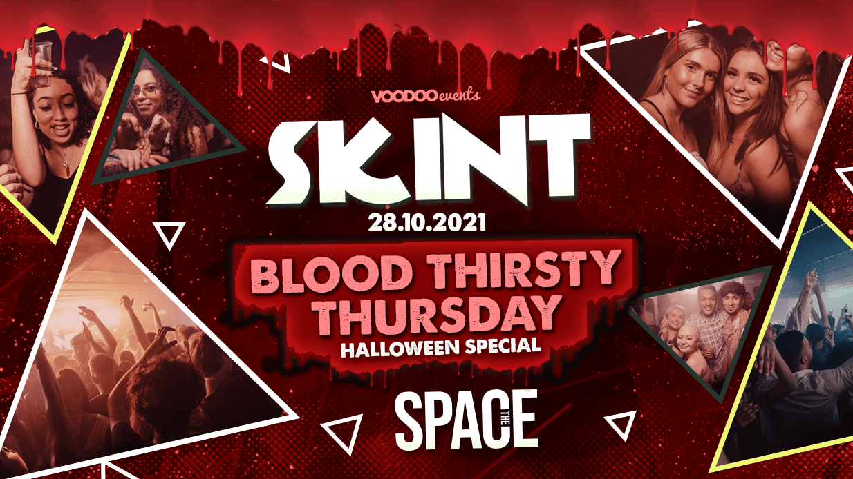 Skint Thursdays Blood Thirsty Thursday at Space  –  28th October