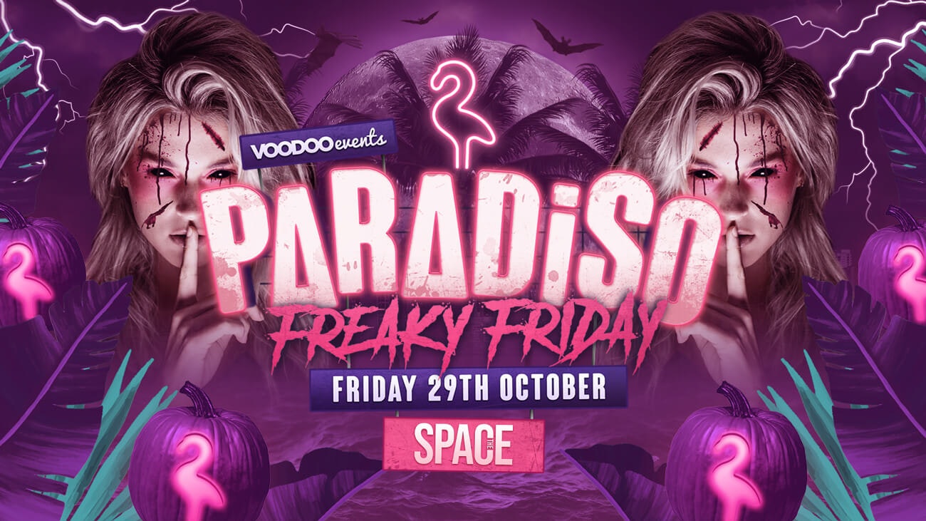 Paradiso Freaky Friday at Space – 29th October