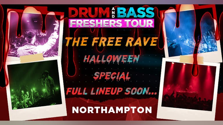 DNB FRESHERS TOUR! The FREE Halloween Rave - NORTHAMPTON