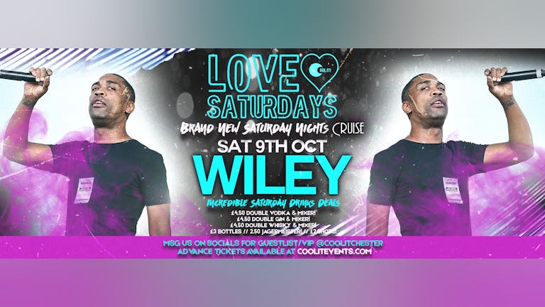 LOVE Saturdays - presents WILEY Live 