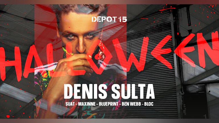 Depot 15 ft Denis Sulta, SUAT, Maxinne & BluePrint