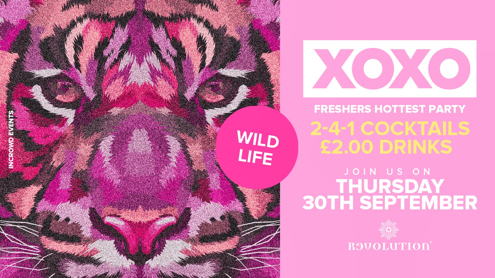 XOXO Presents WildLife • £2.00 Drinks • Revolution