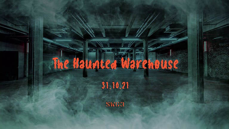 The Haunted Warehouse | SWG3