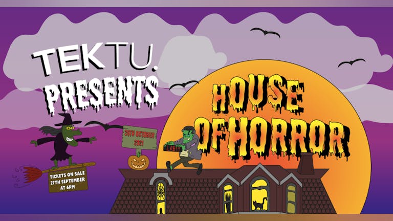 🎃 TONIGHT🎃  TEKTU. Presents: House of Horror