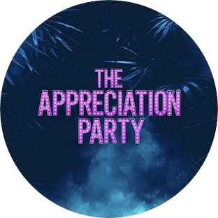 The Appreciation Party