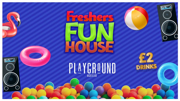 FRESHERS FUN HOUSE! £1 TICKETS & DRINKS FROM £2 AT PLAYGROUND - MANCHESTER FRESHERS 2021