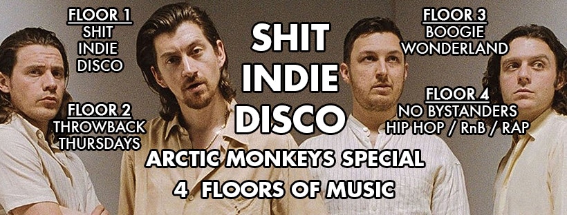 Shit Indie Disco – Freshers Arctic Monkey’s Special – 4 floors
