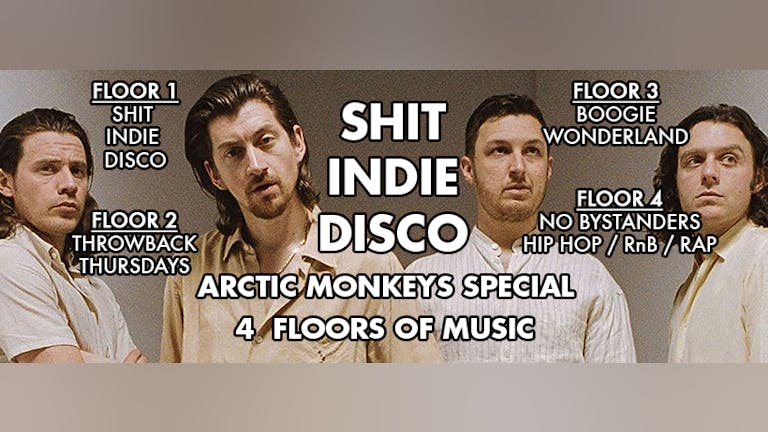 Shit Indie Disco - Freshers Arctic Monkey's Special - 4 floors