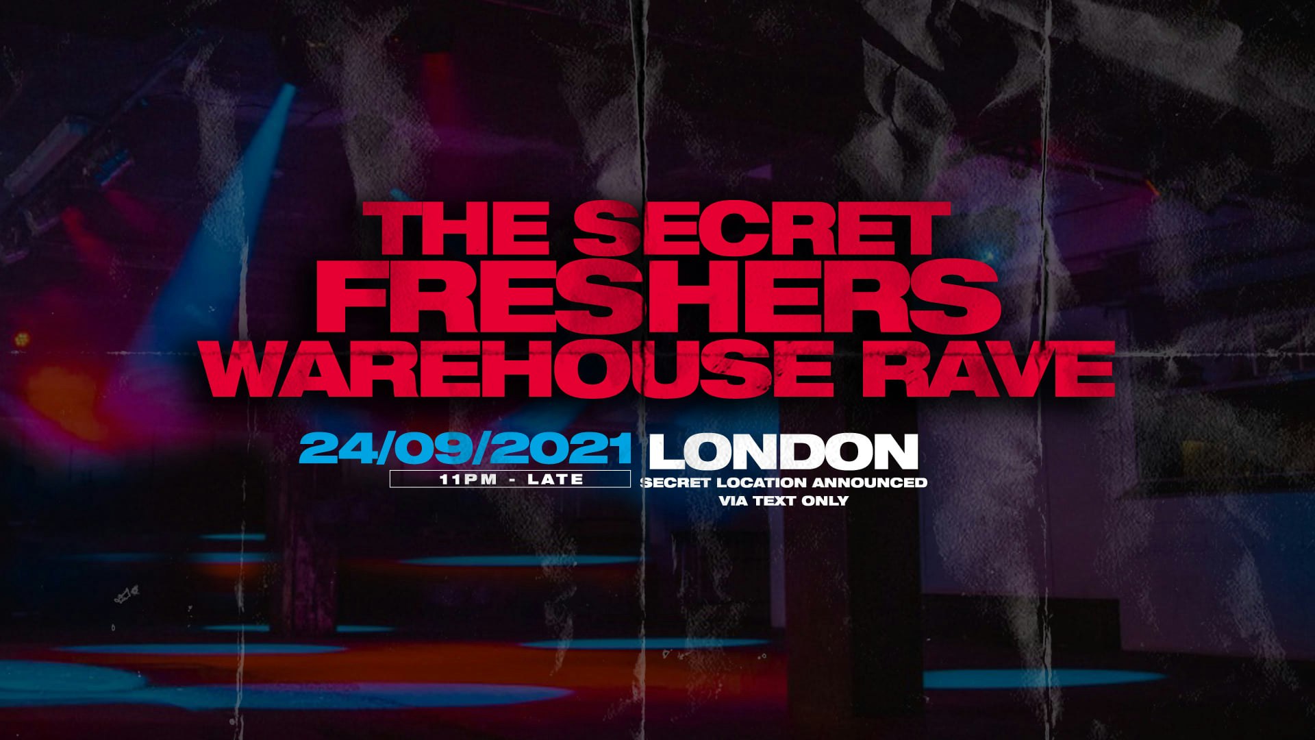 The Secret Freshers Warehouse Rave – London : ON SALE NOW!