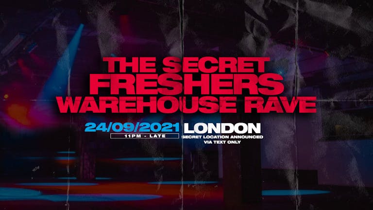 The Secret Freshers Warehouse Rave - London : ON SALE NOW!