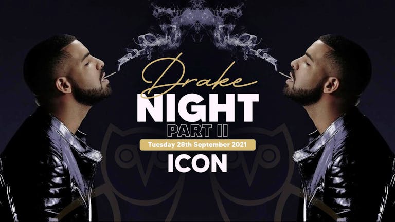 Drake Night Part II | Hosted by Twisted - 241 Drinks! [LAST 50 TICKETS]