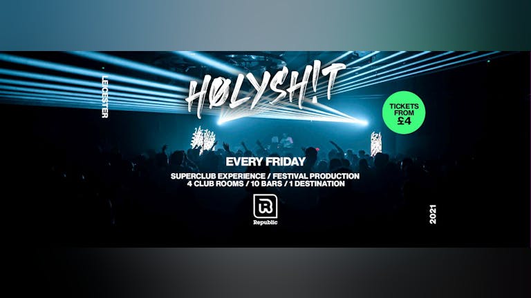 HØLYSH!T - 'Its FRIDAY' [Last 100 x £3 Saver Tickets] with Secret RnB Room