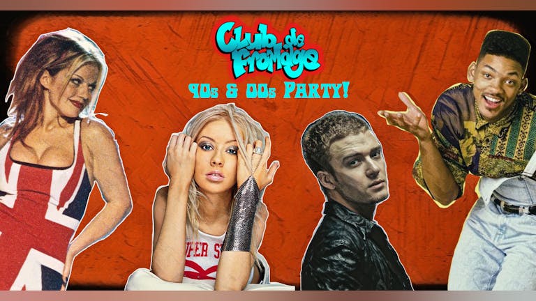 Club de Fromage - 90s & 00s Party
