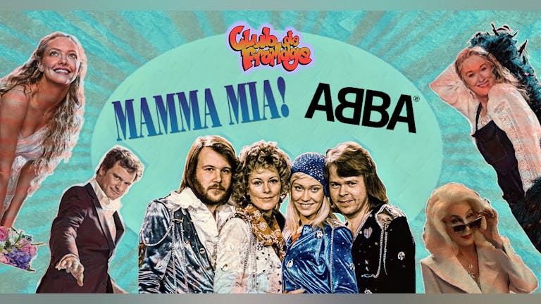 Club de Fromage - Mamma Mia it's ABBA Night!