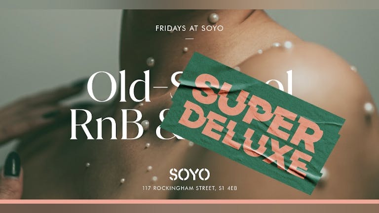 Super Deluxe - Fridays at SOYO 