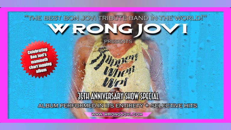 *POSTPONED* Wrong Jovi - Slippery When Wet: 35th Anniversary Gig