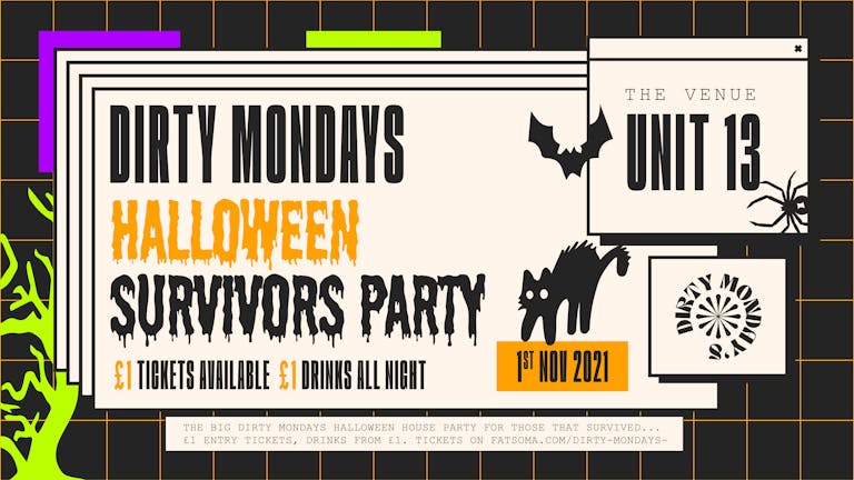 Dirty Mondays | Halloween Survivors Party | £1 tickets & £1 Drinks