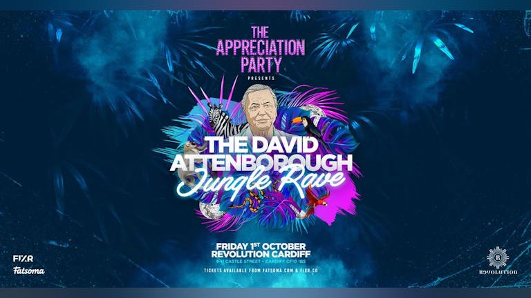 The Appreciation Party Presents; The David Attenborough Jungle Rave 🦁 Cardiff | Fri 1st Oct 2021